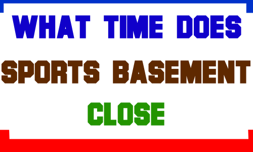 What Time Does Sports Basement Close